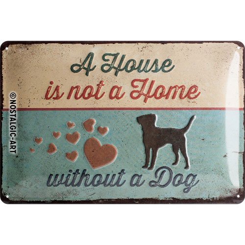 Nostalgic-Art Cartel de Chapa Retro A House is Not a Home – Idea de Regalo para los dueños de Perros, metálico, Diseño Vintage Decorativo, 20 x 30 cm
