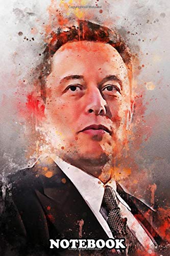 Notebook: Elon Musk Is A Business Figure Inventor And Industria , Journal for Writing, College Ruled Size 6" x 9", 110 Pages