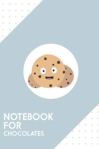 Notebook for chocolates: Dotted Journal with chocolate chips cookies Design - Cool Gift for a friend or family who loves snack presents! | 6x9" | 180 ... College, Tracking, Journaling or as a Diary