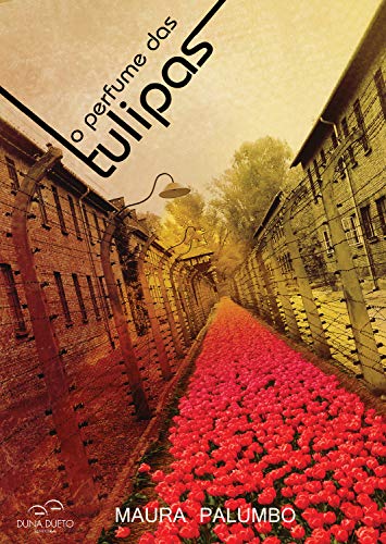 O perfume das tulipas (Portuguese Edition)