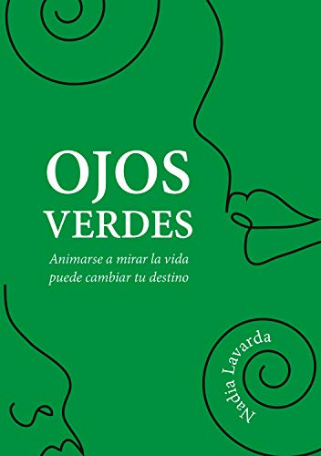 Ojos verdes: Animarse a mirar la vida, puede cambiar tu destino