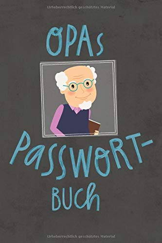 Opas Passwort-Buch: Handliches Notizbuch mit Register zum Organisieren aller Internet-Zugangsdaten | Großdruck