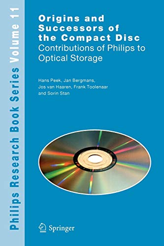 Origins and Successors of the Compact Disc: Contributions of Philips to Optical Storage: 11 (Philips Research Book Series)