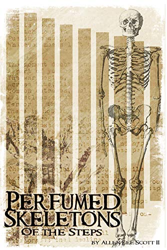 Perfumed Skeletons of the Steps: (2018) (English Edition)