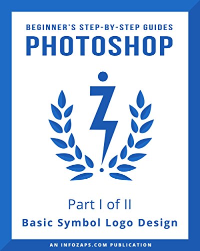 Photoshop: Beginner's Logo Design Guide for Photoshop: Part I of II: Symbol Logos in Adobe Photoshop CC (Creative Cloud) for Mac (English Edition)