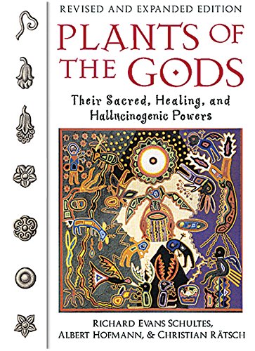 Plants of the Gods: Their Sacred Healing and Hallucinogenic Powers Revised and Expanded Second Edition
