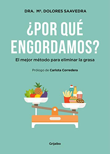 ¿Por qué engordamos?: El mejor método para eliminar la grasa (Vivir mejor)