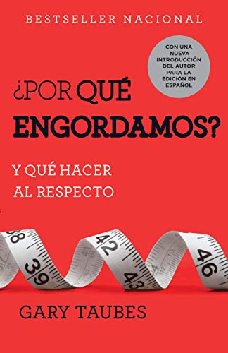 ¿por Qué Engordamos?: Y Qué Hacer Al Respecto