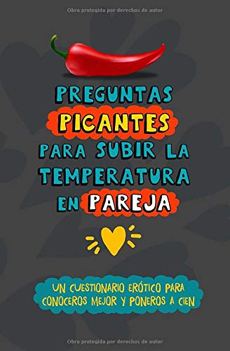 Preguntas picantes para subir la temperatura en pareja: Un cuestionario erótico para conoceros mejor y poneros a cien. Libro de sexo para parejas. ... novio. Regalo para novia (Libro para parejas)