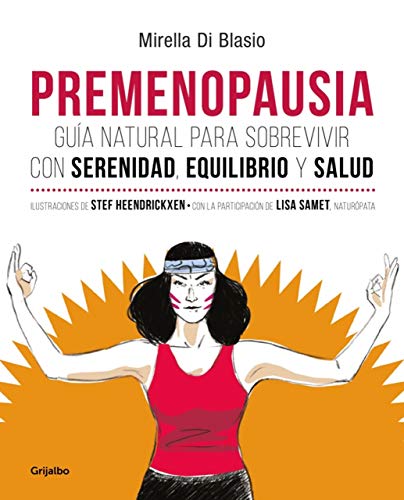 Premenopausia: Guía natural para sobrevivir con serenidad, equilibrio y salud (Divulgación)