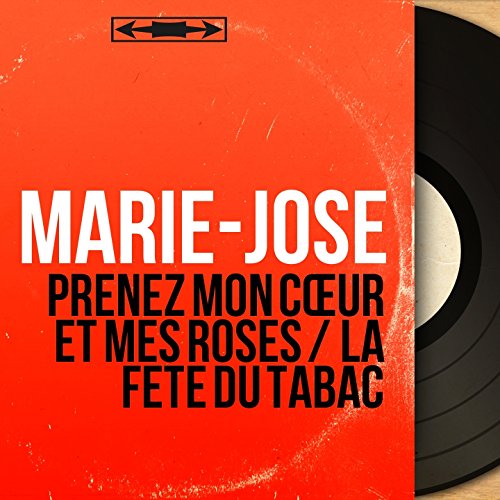 Prenez mon cœur et mes roses / La fête du tabac (Mono version)