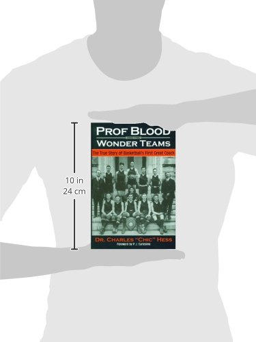 Prof. Blood and the Wonder Teams: The True Story of Basketball's First Great Coach