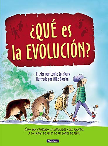 ¿Qué es la evolución?: Cómo han cambiado los animales y las plantas a lo largo de miles de millones de años (Descubre el mundo y la Historia)