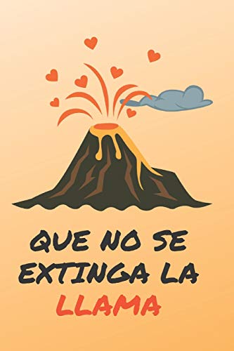 QUE NO SE EXTINGA LA LLAMA: CUADERNO DE NOTAS, APUNTES, DIARIO PERSONAL O AGENDA | REGALO ROMÁNTICO Y ORIGINAL PARA TU PAREJA | HOMBRE O MUJER | DÍA DE SAN VALENTIN | ANIVERSARIO.