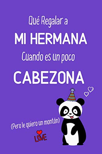 Que Regalar a MI HERMANA cuando es un poco CABEZONA (Pero le quiero un montón): Regalo para una Hermana Mayor o Menor ~~ Idea de regalo Original y ... de lineas decorado 110 páginas para Mujer