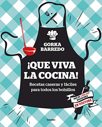 ¡Que viva la cocina!: Recetas caseras y fáciles para todos los bolsillos (Sabores)