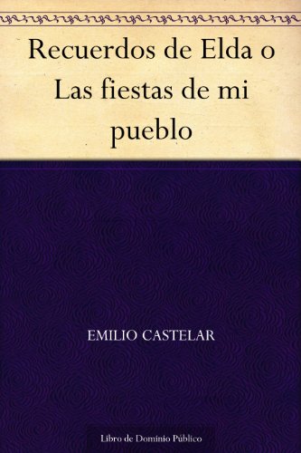 Recuerdos de Elda o Las fiestas de mi pueblo