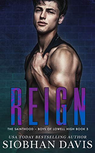 Reign: A Dark High School Romance (The Sainthood - Boys of Lowell High Book 3) (English Edition)