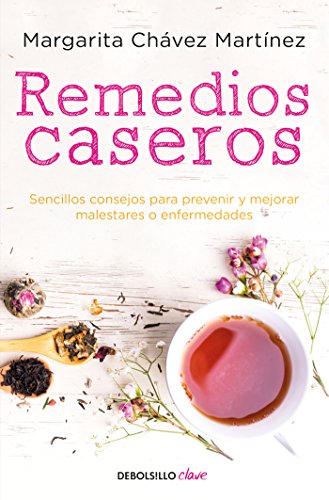 Remedios caseros: Sencillos consejos para prevenir y mejorar malestares o enfermedades