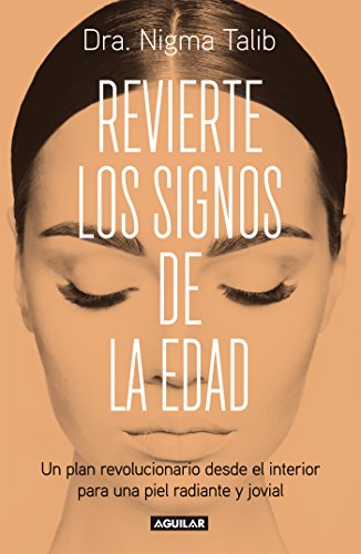 Revierte los signos de la edad: Un plan revolucionario desde el interior para una piel radiante y jovial