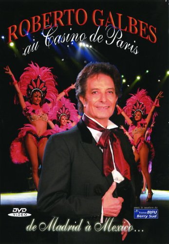 Roberto galbes au casino de paris : de madrid a mexico 