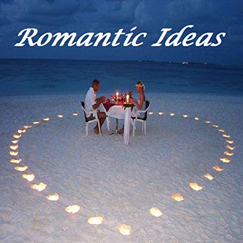 Romantic Ideas