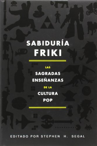 Sabiduría Friki: Las sagradas enseñanzas de la cultura pop (No Ficción)