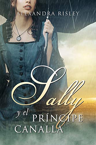 Sally y el príncipe canalla (Serie Romance en Viena nº 1)