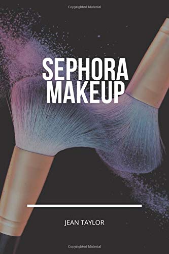 Sephora Makeup: The Ultimate Makeup Templates for both Professional and Amateur Makeup Artists