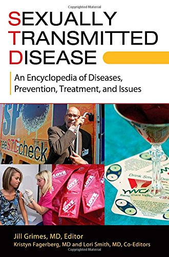 Sexually Transmitted Disease [2 volumes]: An Encyclopedia of Diseases, Prevention, Treatment, and Issues