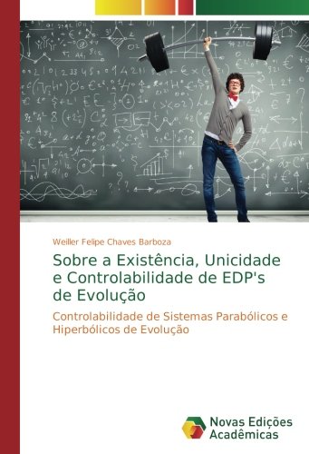 Sobre a Existência, Unicidade e Controlabilidade de EDP's de Evolução: Controlabilidade de Sistemas Parabólicos e Hiperbólicos de Evolução