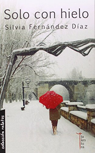 Solo con hielo (Relatos)