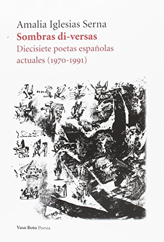 Sombras di-versas: Diecisiete poetas españolas actuales. (1970-1991) (POESIA)