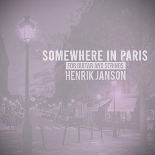 Somewhere In Paris (For Guitar and Strings)