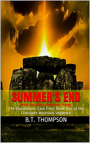 Summer's End: The Department Case Files: Book Ten of the Crossover Incursion Sequence (English Edition)