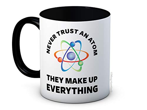 Taza de café de cerámica con texto en inglés Never Trust an Atom They Make Up Everything Science Chemistry Physics