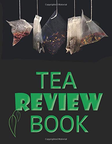 Tea Review Book: Beautiful Notebook To Create Your Own Tea Recipe | Composition Recipe Paper Create The Perfect Drink Tea | Gift Book for Tea Lovers