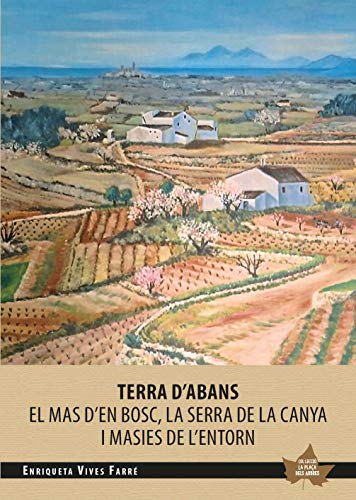 Terra D'Abans: El Mas d'en Bosc, la Serra de la Canya i masies de l'entorn: 2 (La Plaça dels Arbres)