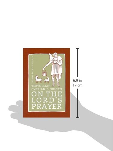 Tertullian, Cyprian and Origen on The Lord's Prayer (Popular Patristics)