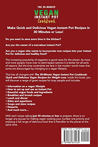 The 30-Minute Vegan Instant Pot Cookbook: Quick and Delicious Vegan Pressure Cooker Recipes for Weight Loss