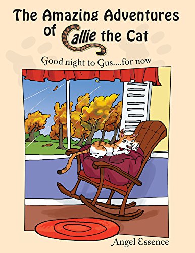 The Amazing Adventures of Callie the Cat: Good Night to Gus....For Now (English Edition)