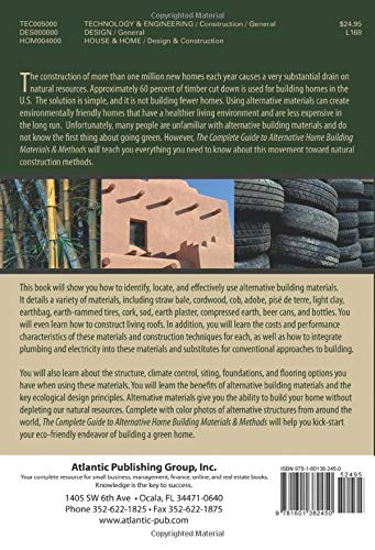 The Complete Guide to Alternative Home Building Materials & Methods Including Sod, Compressed Earth, Plaster, Straw, Beer Cans, Bottles, Cordwood, and Many Other Low Cost Materials