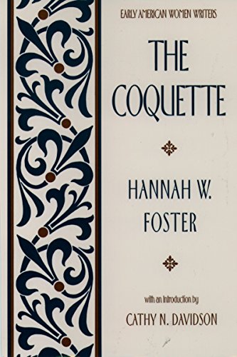 The Coquette (Early American Women Writers) (English Edition)