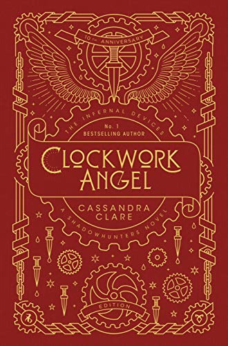 The Infernal Devices 1. Clockwork Angel - 10th Anniversary