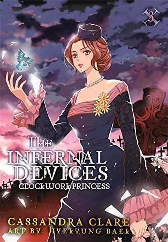 The Infernal Devices: Clockwork Princess: 3 (The Infernal Devices Manga)