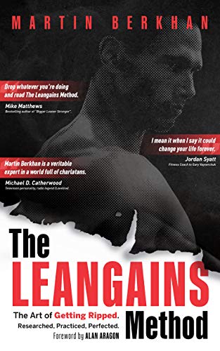 The Leangains Method: The Art of Getting Ripped. Researched, Practiced, Perfected. (English Edition)