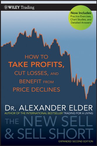 The New Sell and Sell Short: How To Take Profits, Cut Losses, and Benefit From Price Declines: 476 (Wiley Trading)