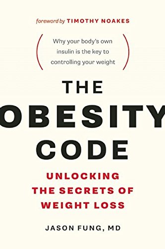 The Obesity Code: Unlocking the Secrets of Weight Loss (The Wellness Code) (English Edition)