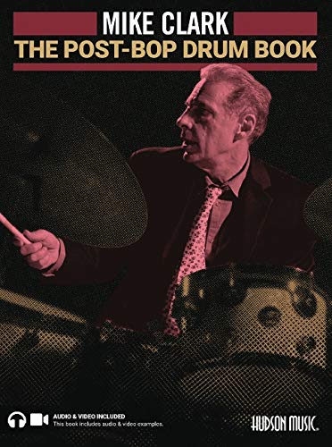 The Post-Bop Drum Book: A Complete Overview of Contemporary Jazz Drumming Book with Online Audio & Video