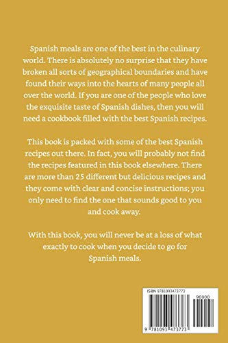 The Spanish Cookbook for every Enthusiast: Discover more than 25 Mouthwatering Spanish Recipes